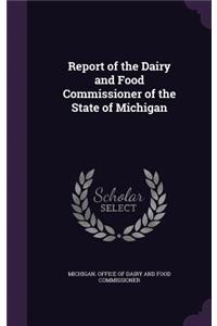 Report of the Dairy and Food Commissioner of the State of Michigan