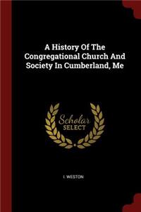 A History of the Congregational Church and Society in Cumberland, Me