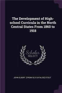 The Development of High-school Curricula in the North Central States From 1860 to 1918