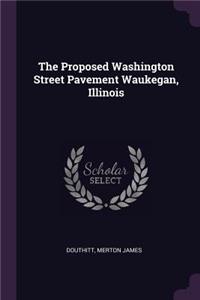 Proposed Washington Street Pavement Waukegan, Illinois