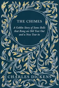 Chimes - A Goblin Story of Some Bells that Rang an Old Year Out and a New Year in