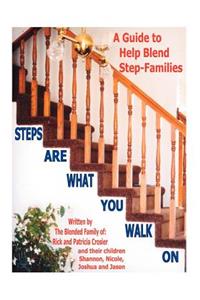 Steps Are What You Walk on