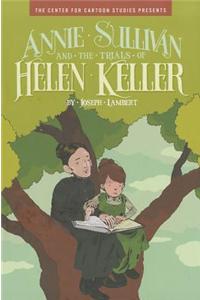 Annie Sullivan and the Trials of Helen Keller