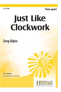 Just Like Clockwork!