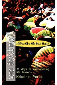 Will You Give Him Your Heart?