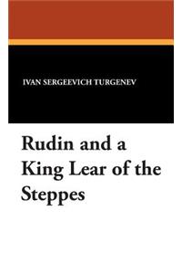 Rudin and a King Lear of the Steppes