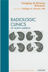 Imaging of Airway Diseases, an Issue of Radiologic Clinics of North America