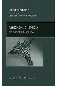 Sleep Medicine, an Issue of Medical Clinics of North America