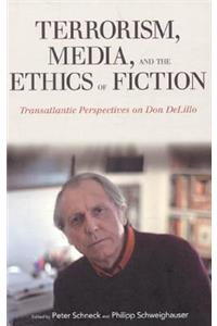 Terrorism, Media, and the Ethics of Fiction