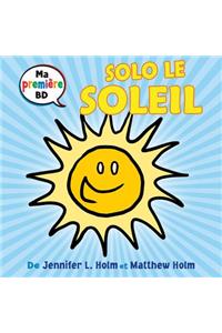 Ma Premi?re Bd: Solo Le Soleil