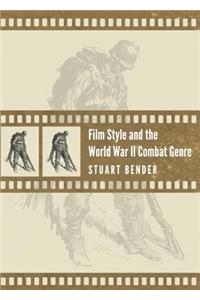 Film Style and the World War II Combat Genre