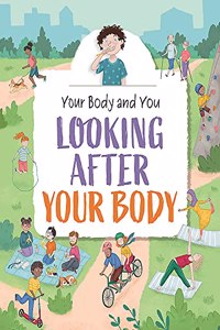 Your Body and You: Looking After Your Body