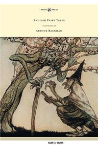 English Fairy Tales - Illustrated by Arthur Rackham