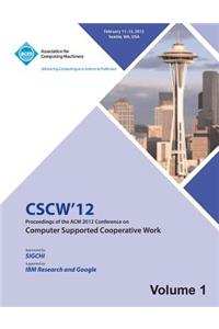 CSCW 12 Proceedings of the ACM 2012 Conference on Computer Supported Work (V1)