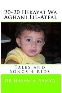 20-20 Hikayat Wa Aghani Lil-Atfal: Tales and Songs 4 Kids