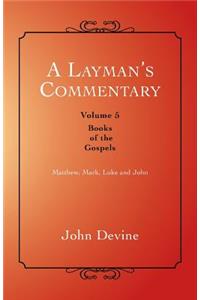 Layman's Commentary: Books of the Gospels