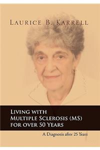 Living with Multiple Sclerosis (MS) for Over 50 Years