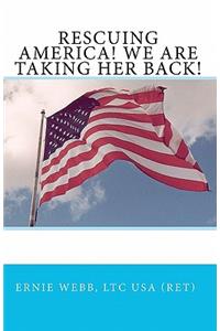 Rescuing America! We Are Taking Her Back!