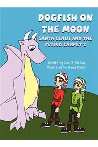 Dogfish on the Moon: Santa Claus and the Flying Carpet 2