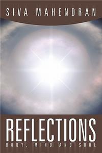 Reflections - Body, Mind and Soul