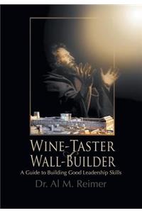 From Wine-Taster to Wall-Builder
