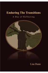 Enduring the Transitions