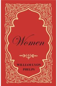 Women - An Essay by William Lyon Phelps