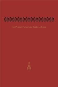 Pioneer Farmer and Backwoodsman