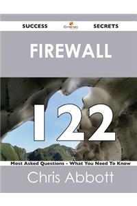 Firewall 122 Success Secrets - 122 Most Asked Questions on Firewall - What You Need to Know