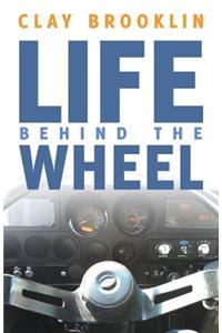 Life Behind the Wheel