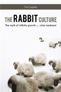 Rabbit Culture: The Myth of Infinite Growth... What Madness!