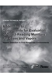 Addendum to Components for Evaluation of Direct-Reading Monitors for Gases and Vapors: Hazard Detection in First Responder Environments