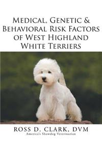 Medical, Genetic & Behavioral Risk Factors of West Highland White Terriers