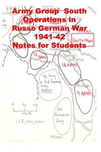 Army Group South Operations in Russo German War -1941-42 Notes for Students
