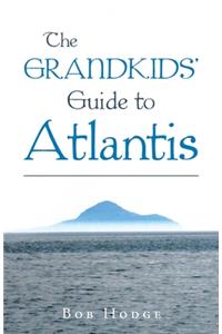 Grandkids' Guide to Atlantis