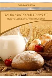 Eating Healthy and Staying Fit