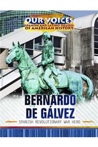 Bernardo de Gálvez: Spanish Revolutionary War Hero