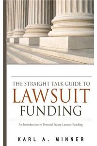 The Straight Talk Guide to Lawsuit Funding