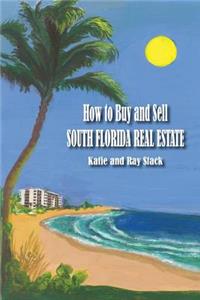 How to Buy and Sell South Florida Real Estate