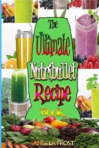 Ultimate Nutribullet Recipe Book