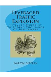 Leveraged Traffic Explosion