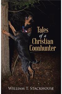 Tales of a Christian Coonhunter