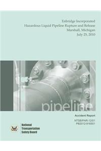 Pipeline Accident Report Enbridge Incorporated Hazardous Liquid Pipeline Rupture and Release Marshall, Michigan July 25, 2010