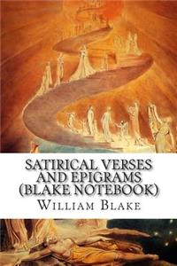 Satirical Verses and Epigrams (Blake Notebook)