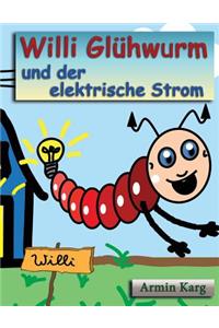 Willi Glühwurm und der elektrische Strom