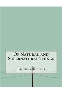Of Natural and Supernatural Things