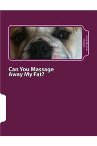 Can You Massage Away My Fat?