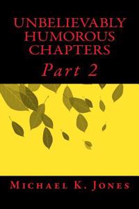 Unbelievably Humorous Chapters: Part 2