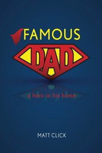 Famous Dad: A Hero in His Home