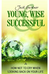 Young, Wise And Successful